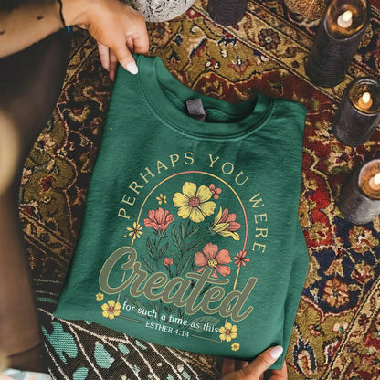 Perhaps You Were Created Floral Circle Design – Faith Floral – Unisex Tshirt / Hoodie / Sweatshirt - Faith Guided Life