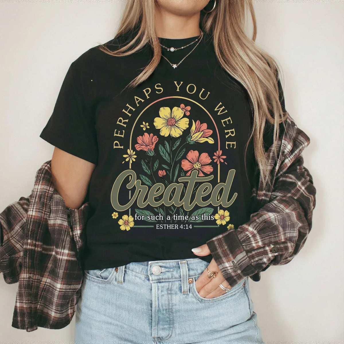 Perhaps You Were Created Floral Circle Design – Faith Floral – Unisex Tshirt / Hoodie / Sweatshirt - Faith Guided Life