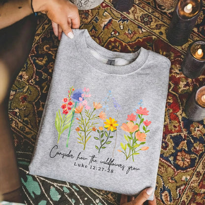 Consider How the Wildflowers Grow Design – Faith Floral – Unisex Tshirt / Hoodie / Sweatshirt - Faith Guided Life