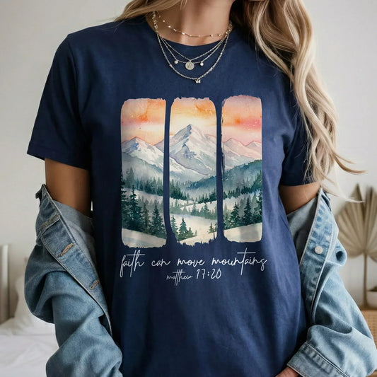 Faith Can Move Mountains – Landscape of Creation – Unisex T-shirt / Hoodie / Sweatshirt - Faith Guided Life