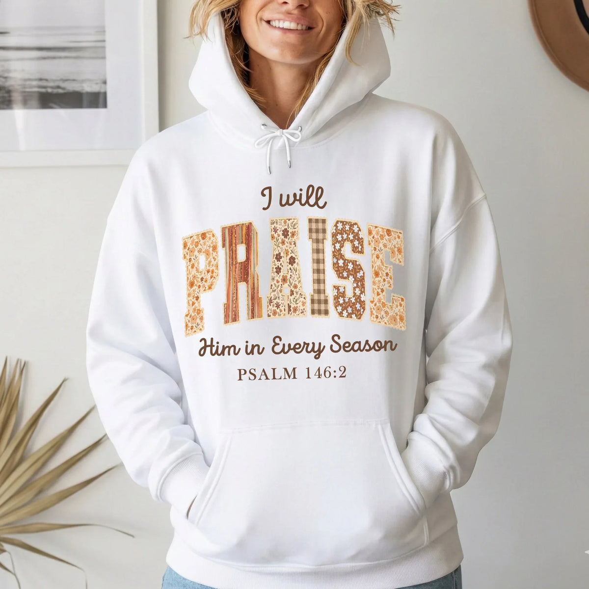 Praise Him in Every Season Psalm 146:2 - Christian Pattern - Unisex Tshirt / Hoodie / Sweatshirt - Faith Guided Life