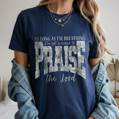 As Long As I’m Breathing I’ve Got a Reason to Praise the Lord - Christian Pattern - Unisex Tshirt / Hoodie / Sweatshirt - Faith Guided Life