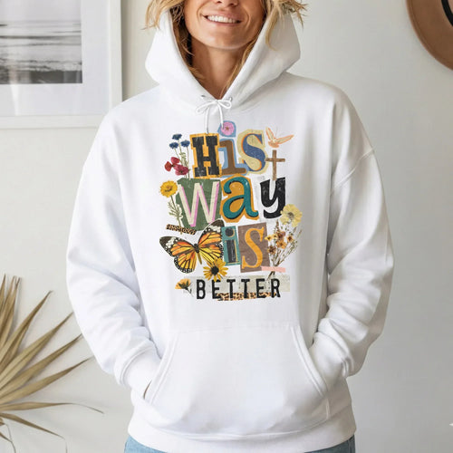 His Way Is Better – Faith Floral – Unisex Tshirt / Hoodie / Sweatshirt - Faith Guided Life