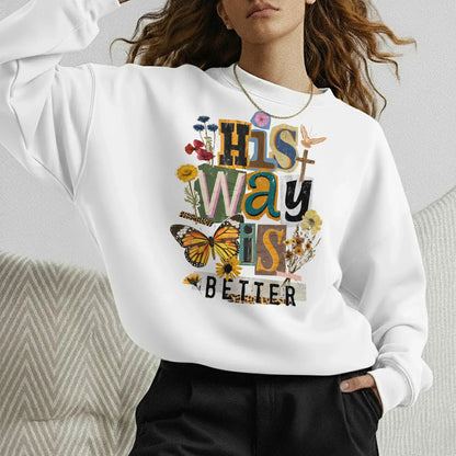His Way Is Better – Faith Floral – Unisex Tshirt / Hoodie / Sweatshirt - Faith Guided Life