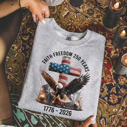 Faith & Freedom 250 Years – Hold Fast Faith – Unisex Tshirt / Hoodie / Sweatshirt - Faith Guided Life