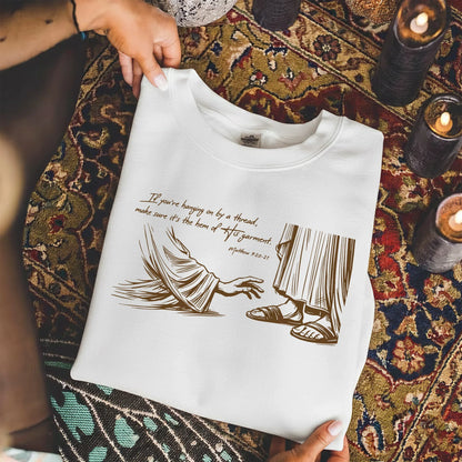 Hem of His Garment – Faith Message – Unisex Tshirt / Hoodie / Sweatshirt - Faith Guided Life