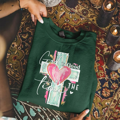 God Is Good All The Time – Faith Floral – Unisex Tshirt / Hoodie / Sweatshirt