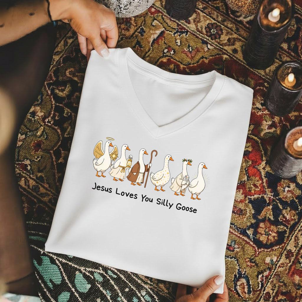 Jesus Loves You Silly Goose  - V-Neck Christian Shirt