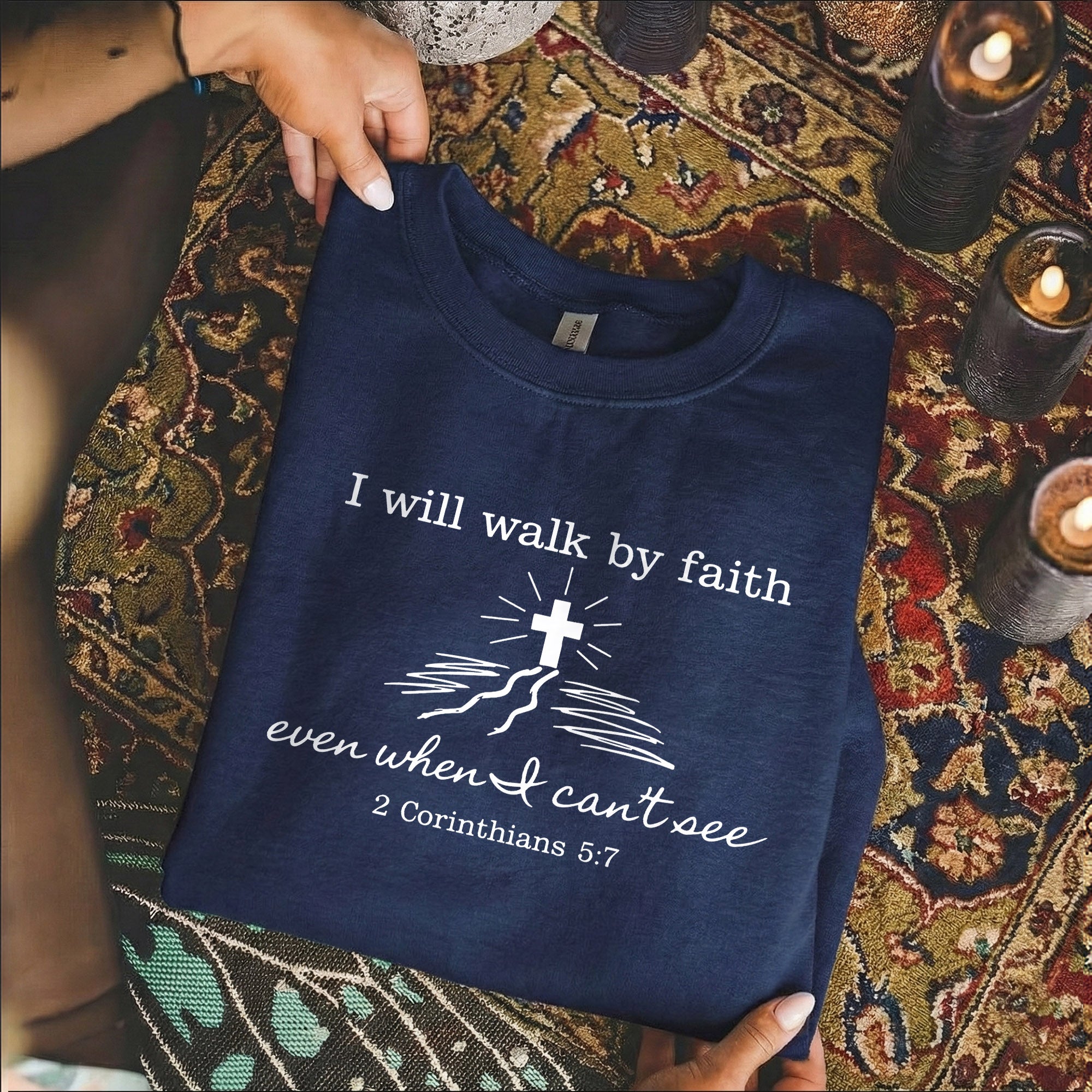 I Will Walk By Faith Even When I Can't See  – Walk by Faith – Unisex Tshirt / Hoodie / Sweatshirt