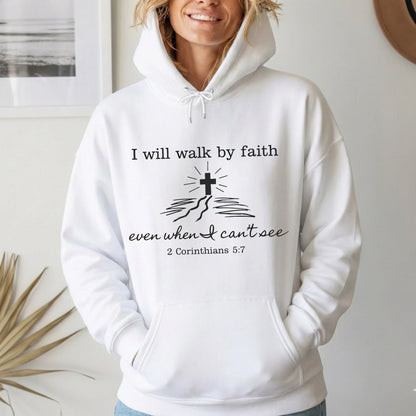 I Will Walk By Faith Even When I Can't See – Walk by Faith – Unisex Tshirt / Hoodie / Sweatshirt - Faith Guided Life
