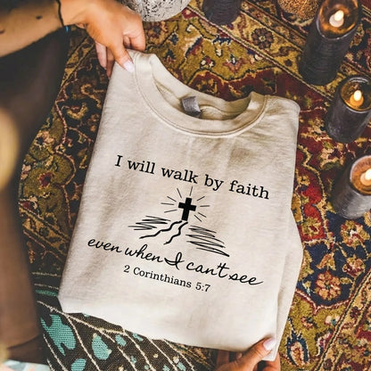 I Will Walk By Faith Even When I Can't See – Walk by Faith – Unisex Tshirt / Hoodie / Sweatshirt - Faith Guided Life