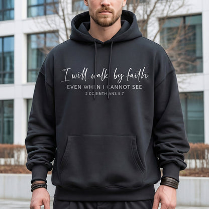 I Will Walk By Faith Even When I Cannot See  – Walk by Faith – Unisex Tshirt / Hoodie / Sweatshirt