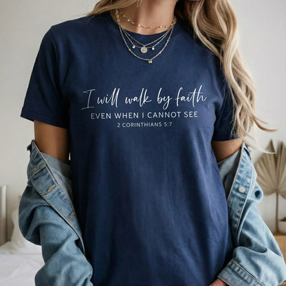 I Will Walk By Faith Even When I Cannot See – Walk by Faith – Unisex Tshirt / Hoodie / Sweatshirt - Faith Guided Life