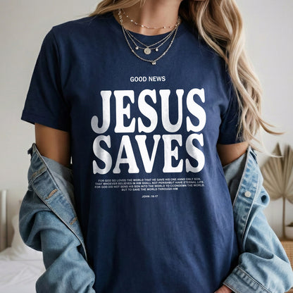 Good News: Jesus Saves –  Faith Message  – Unisex Tshirt / Hoodie / Sweatshirt