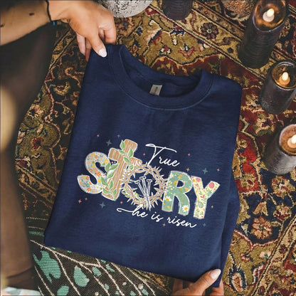 True Story Floral Letters – He is Risen – Unisex Tshirt / Hoodie / Sweatshirt