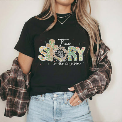 True Story Floral Letters – He is Risen – Unisex Tshirt / Hoodie / Sweatshirt