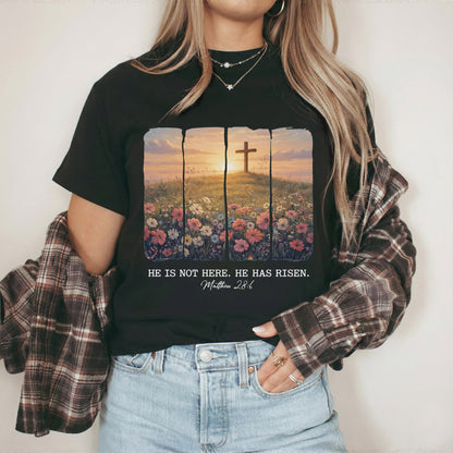 He Is Not Here He Has Risen Matthew 28:6 – He is Risen – Unisex Tshirt / Hoodie / Sweatshirt