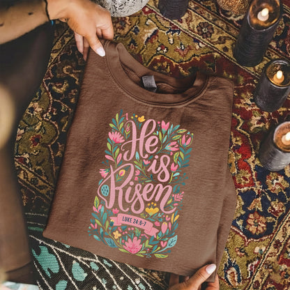 He Is Risen Luke 24:6-7 Floral Script – He is Risen – Unisex Tshirt / Hoodie / Sweatshirt