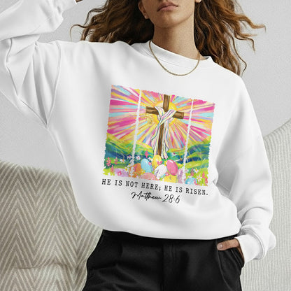 He Is Not Here Matthew 28:6 – He is Risen – Unisex Tshirt / Hoodie / Sweatshirt