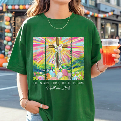 [COMFORT T-SHIRT] He Is Not Here Matthew 28:6 – He is Risen