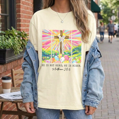 [COMFORT T-SHIRT] He Is Not Here Matthew 28:6 – He is Risen