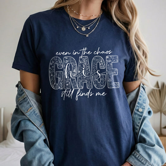 Even In The Chaos His Grace Still Finds Me Floral - Christian Pattern - Unisex Tshirt / Hoodie / Sweatshirt
