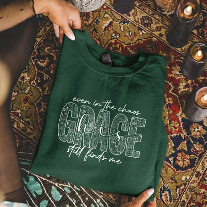 Even In The Chaos His Grace Still Finds Me Floral - Christian Pattern - Unisex Tshirt / Hoodie / Sweatshirt