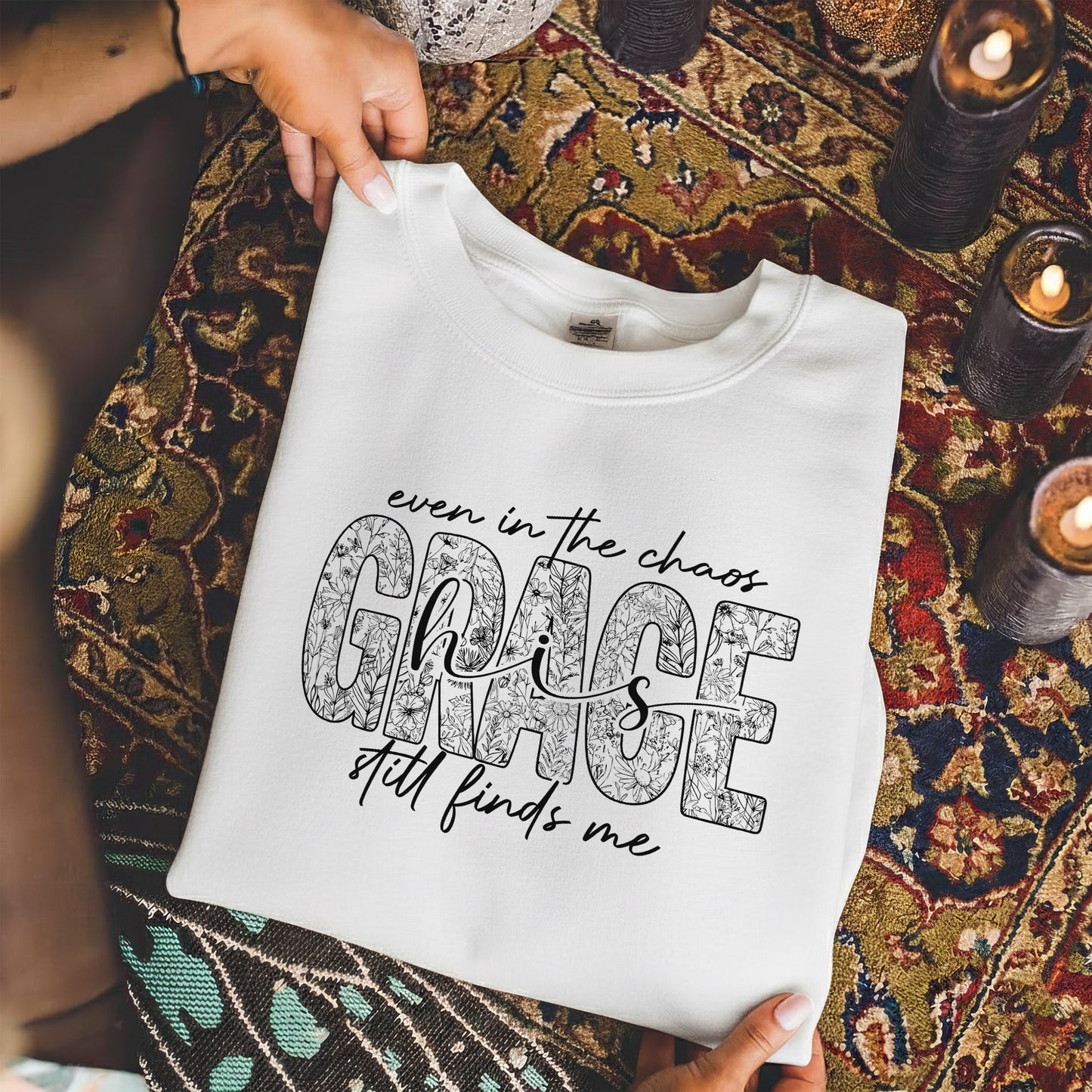 Even In The Chaos His Grace Still Finds Me Floral - Christian Pattern - Unisex Tshirt / Hoodie / Sweatshirt