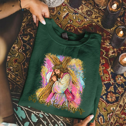 Oh How He Loves Us – He is Risen – Unisex Tshirt / Hoodie / Sweatshirt