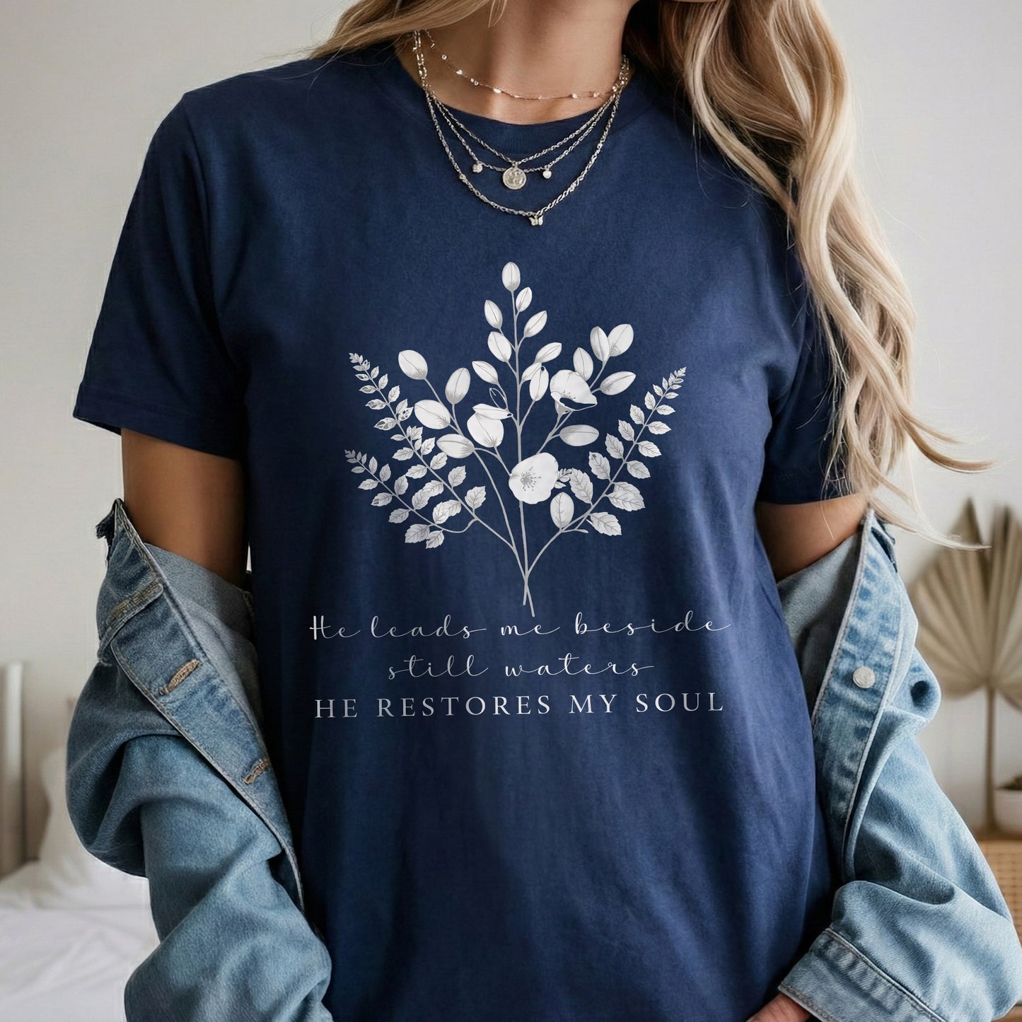 He Leads Me Beside Still Waters Scripture – Faith Floral – Unisex Tshirt / Hoodie / Sweatshirt