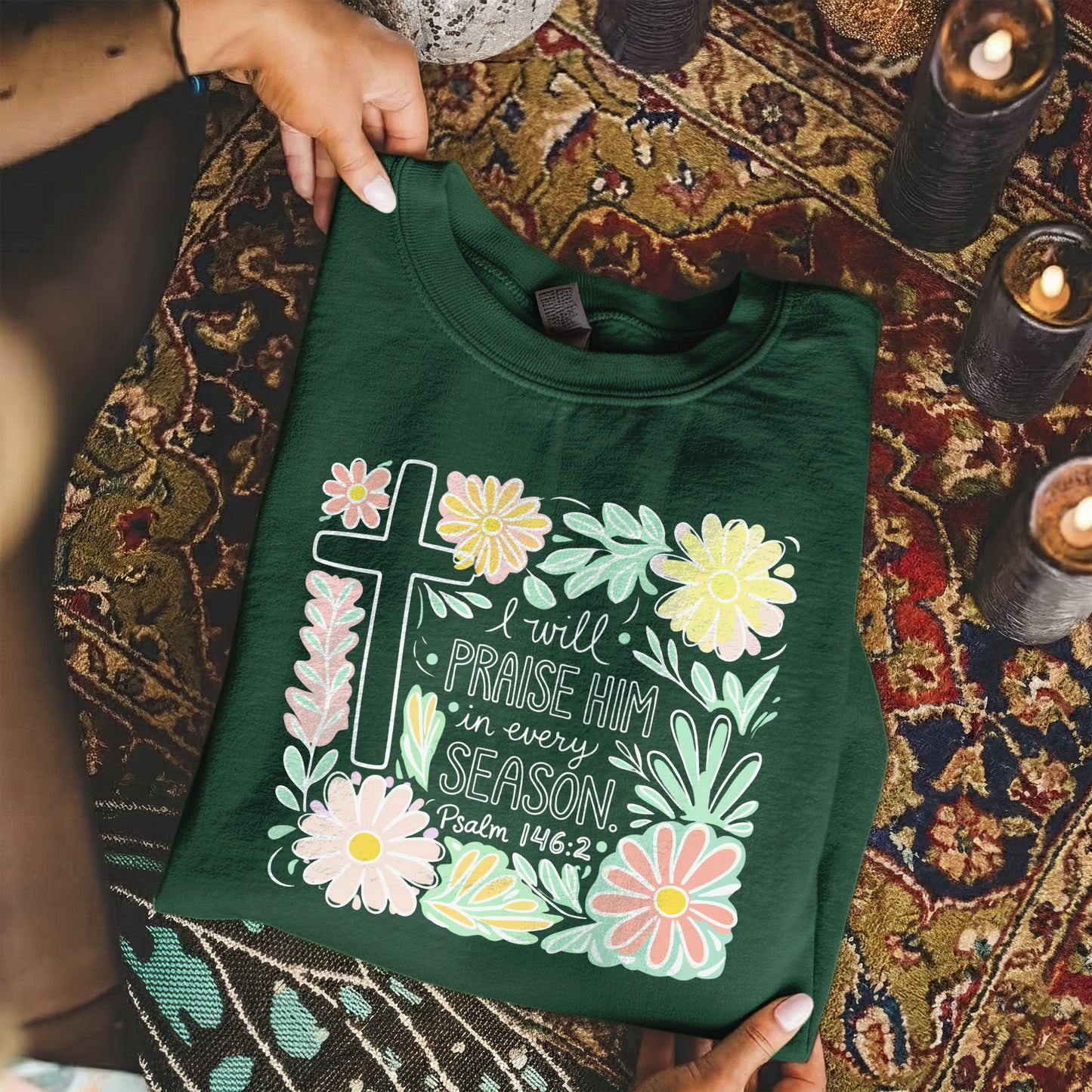 I Will Praise Him In Every Season Floral – He is Risen – Unisex Tshirt / Hoodie / Sweatshirt