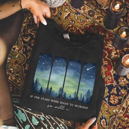 If The Stars Were Made To Worship So Will I – He is Risen – Unisex Tshirt / Hoodie / Sweatshirt