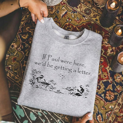 If Paul Were Here - Biblical Letter Print – Faith Message– Unisex Tshirt / Hoodie / Sweatshirt