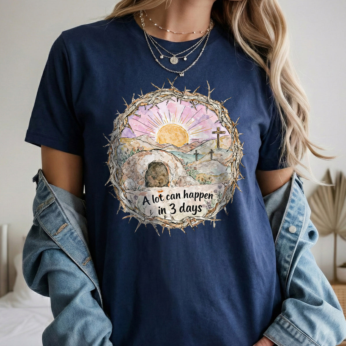 "A Lot Can Happen in 3 Days" Easter Design – He is Risen – Unisex Tshirt / Hoodie / Sweatshirt