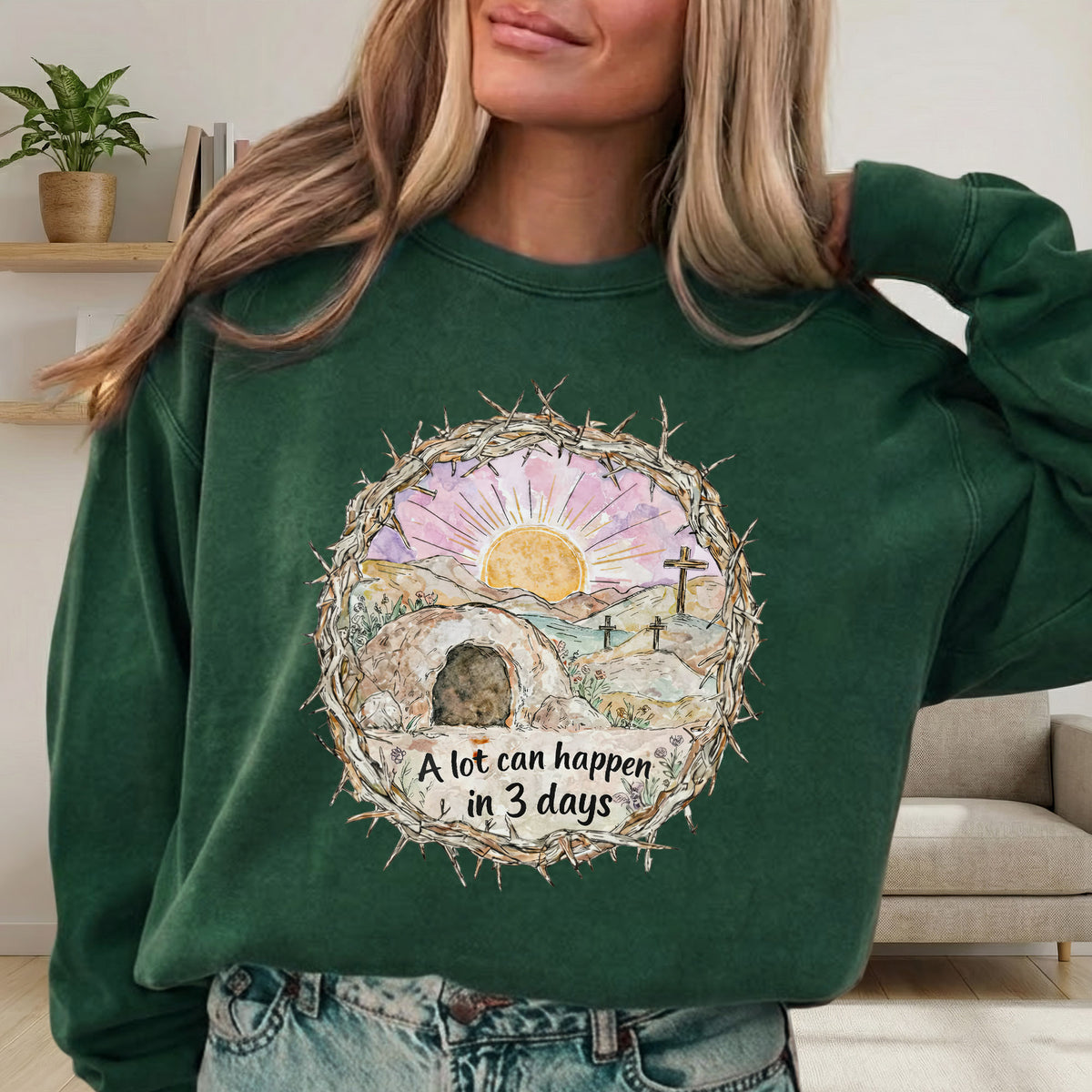 "A Lot Can Happen in 3 Days" Easter Design – He is Risen – Unisex Tshirt / Hoodie / Sweatshirt