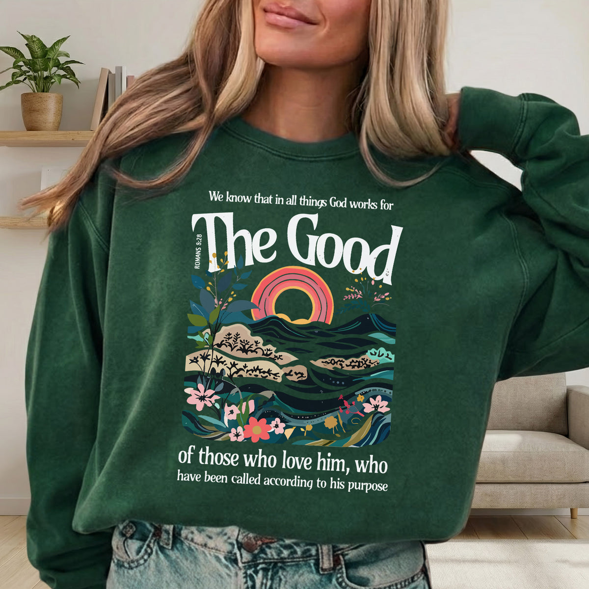 God Works for Good Romans 8:28  – Unisex Tshirt / Hoodie / Sweatshirt