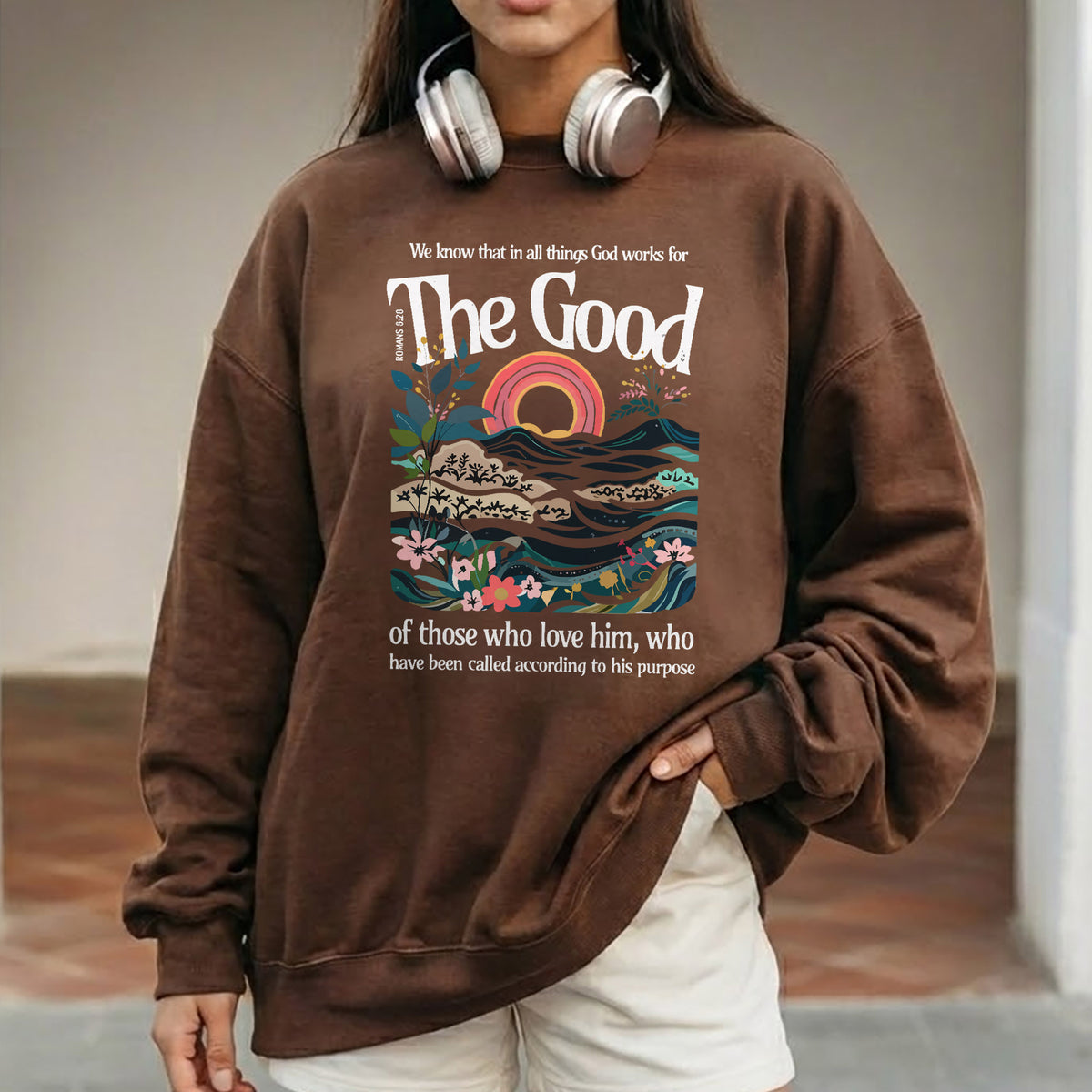 God Works for Good Romans 8:28  – Unisex Tshirt / Hoodie / Sweatshirt