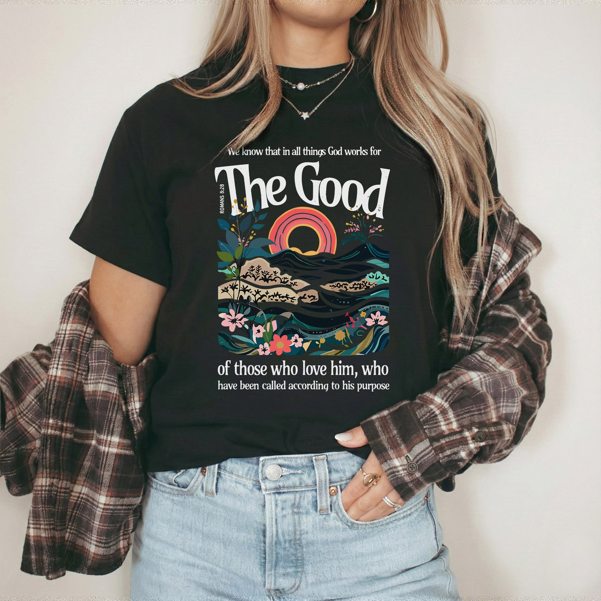 God Works for Good Romans 8:28  – Unisex Tshirt / Hoodie / Sweatshirt