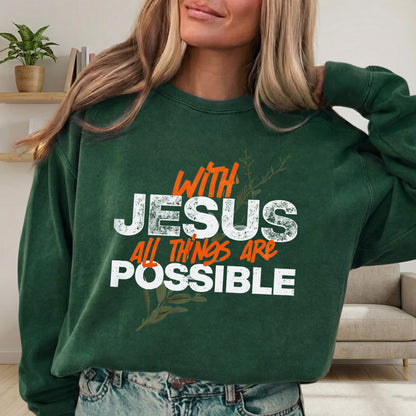 With Jesus All Things Are Possible – Faith Message– Unisex Tshirt / Hoodie / Sweatshirt