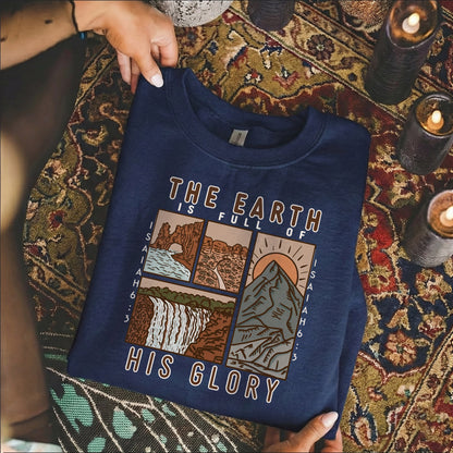 The Earth is Full of His Glory, Isaiah Verse with Nature – Faith Message– Unisex Tshirt / Hoodie / Sweatshirt