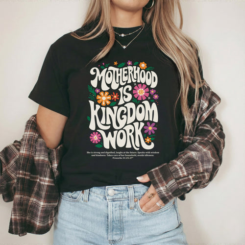 Kingdom Work Mom – Faith Driven Motherhood Christian – Unisex Tshirt / Hoodie / Sweatshirt