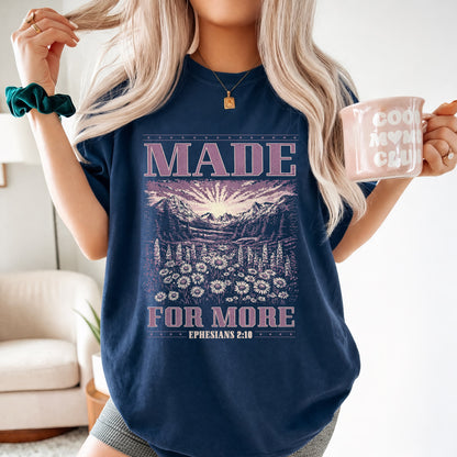 Made For More Faith Shirt – Ephesians 2:10 – Unisex Tshirt / Hoodie / Sweatshirt