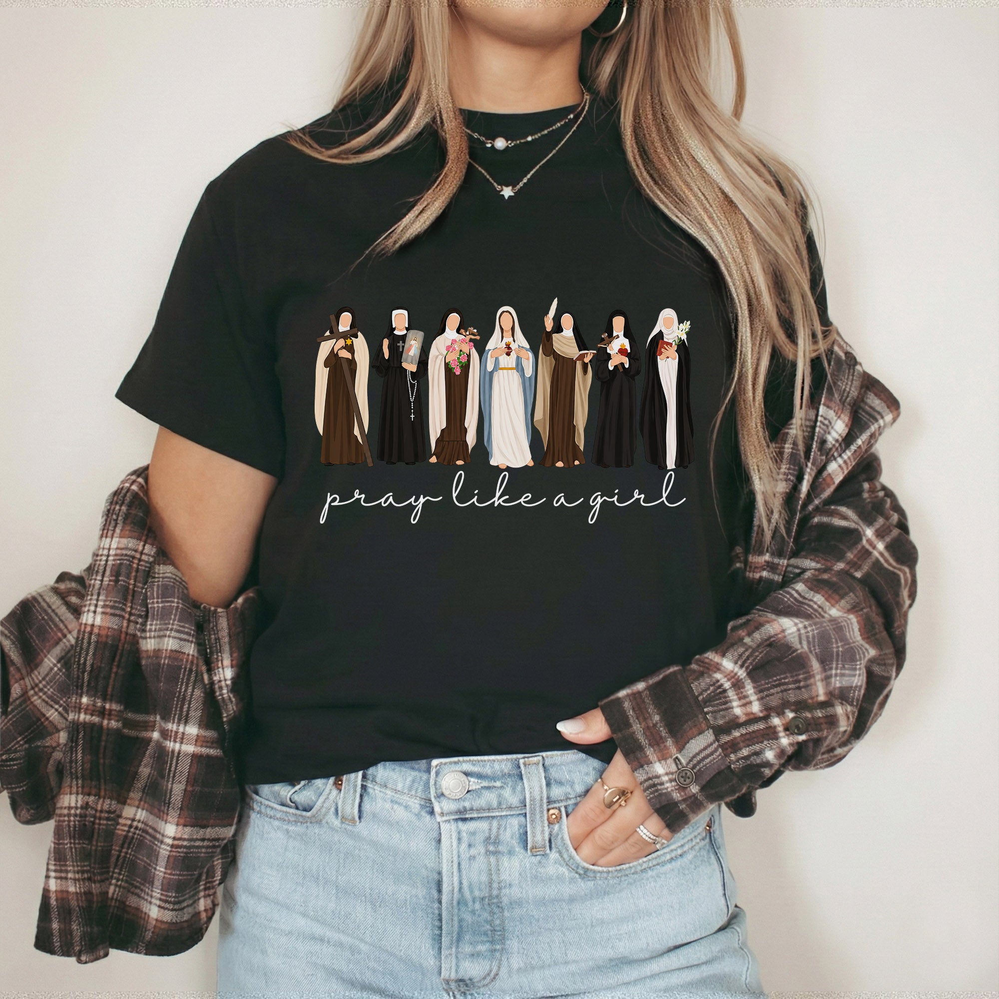 Catholic Saint Shirt: Pray Like A Girl  – Unisex Tshirt / Hoodie / Sweatshirt