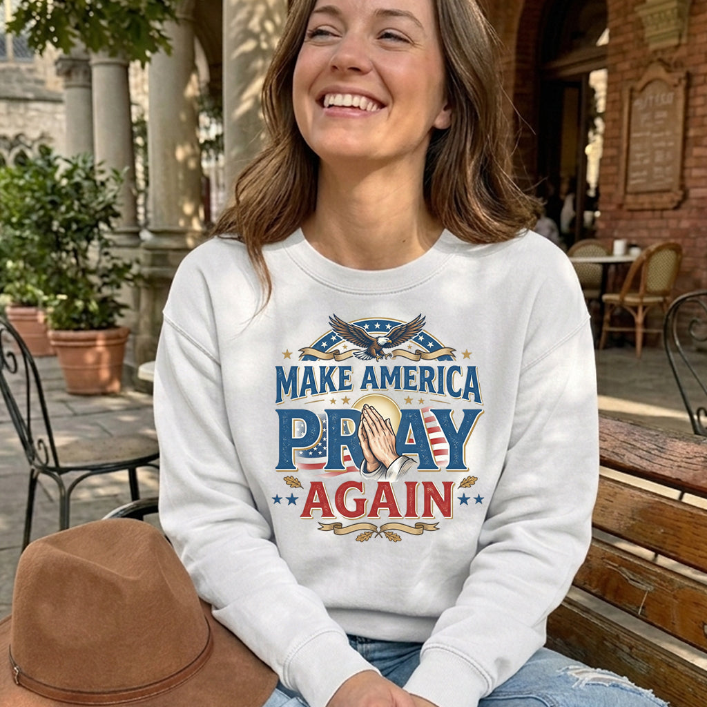 Make America Pray Again – Hold Fast Faith – Unisex Tshirt / Hoodie / Sweatshirt